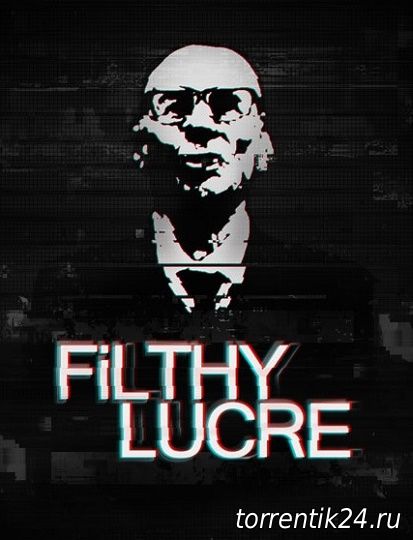 Filthy Lucre (2016/PC/Русский) | RePack от FitGirl