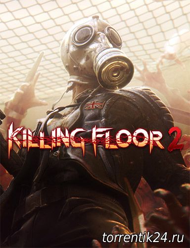 Killing Floor 2: Digital Deluxe Edition (2016) [v.1059] [PC] [Русский] Repack by FitGirl
