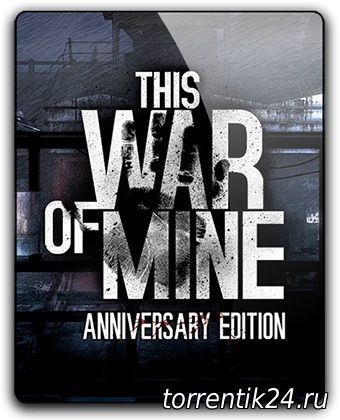 This War of Mine: Anniversary Edition [v 4.0.0] (2014/PC/Русский), RePack от qoob