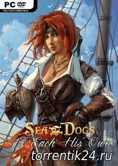 Sea Dogs: To Each His Own (2012/PC/Русский), RePack от qoob