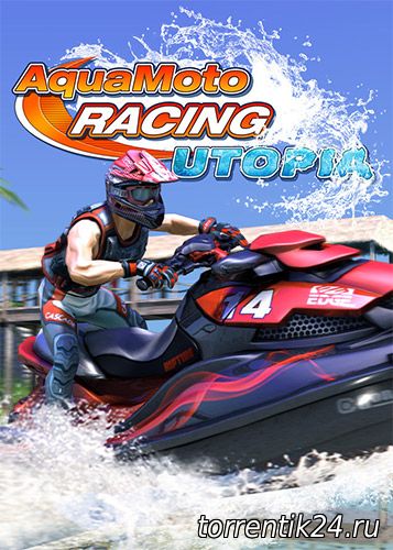 Aqua Moto Racing Utopia (2016/PC/Русский) | RePack от FitGirl