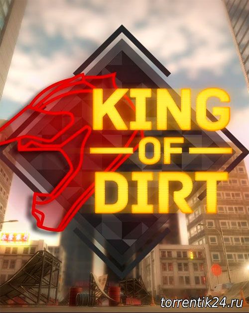 King Of Dirt (2017/PC/Русский), RePack от qoob