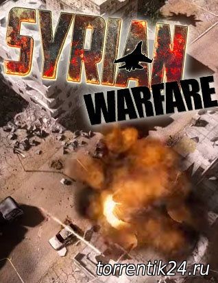 Сирия: Русская буря / Syrian Warfare (2017/PC/Русский) | RePack от qoob