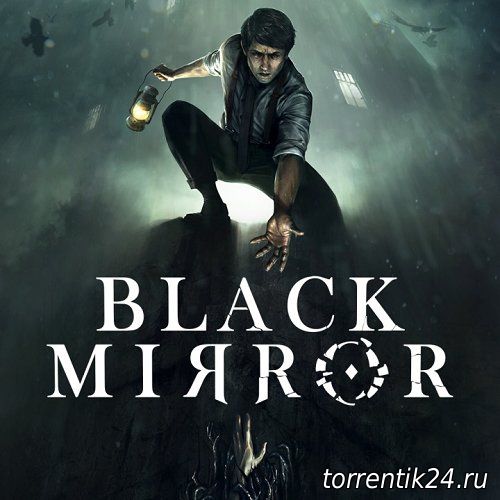 Black Mirror (2017/PC/Русский), RePack от xatab